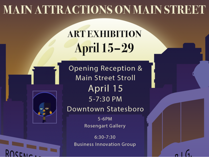 Information on the Main Attractions on Main Street. Georgia Southern art students will have their works on display along with receptions.