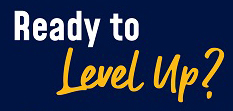 Ready to Level Up?